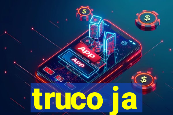 truco ja